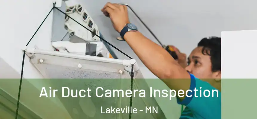 Air Duct Camera Inspection Lakeville - MN
