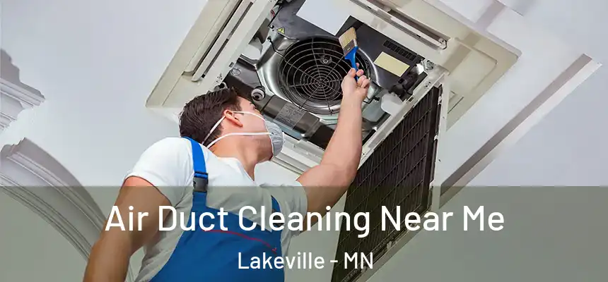  Air Duct Cleaning Near Me Lakeville - MN
