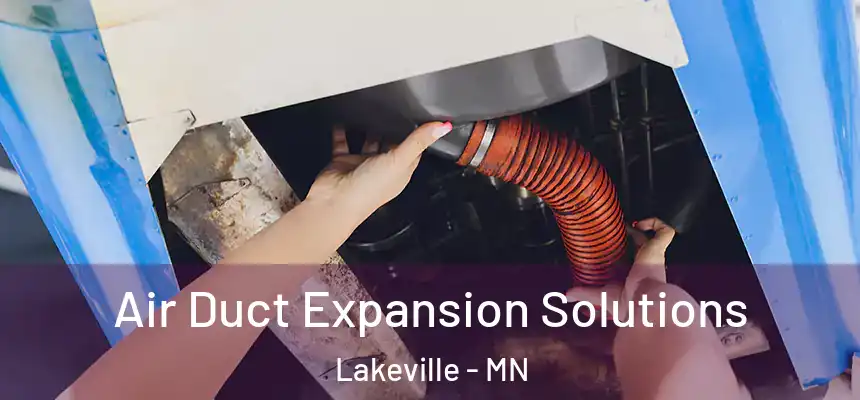  Air Duct Expansion Solutions Lakeville - MN