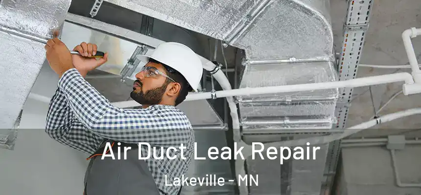 Air Duct Leak Repair Lakeville - MN