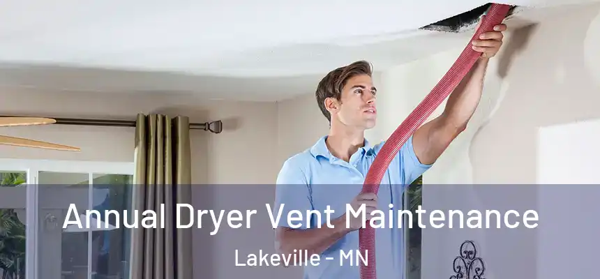Annual Dryer Vent Maintenance Lakeville - MN