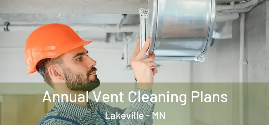  Annual Vent Cleaning Plans Lakeville - MN
