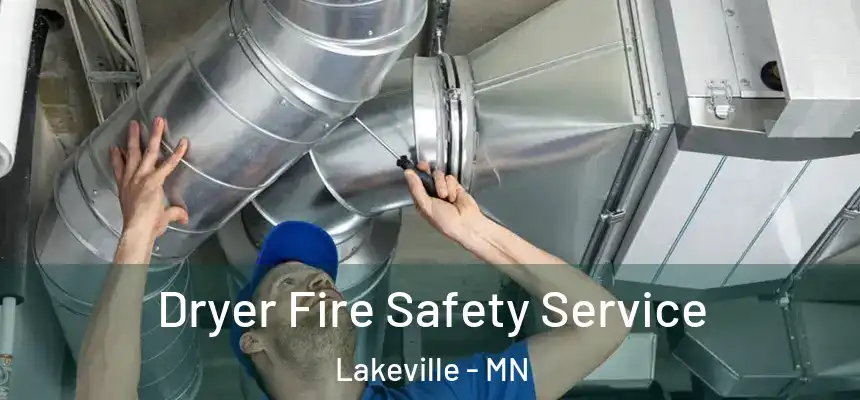  Dryer Fire Safety Service Lakeville - MN