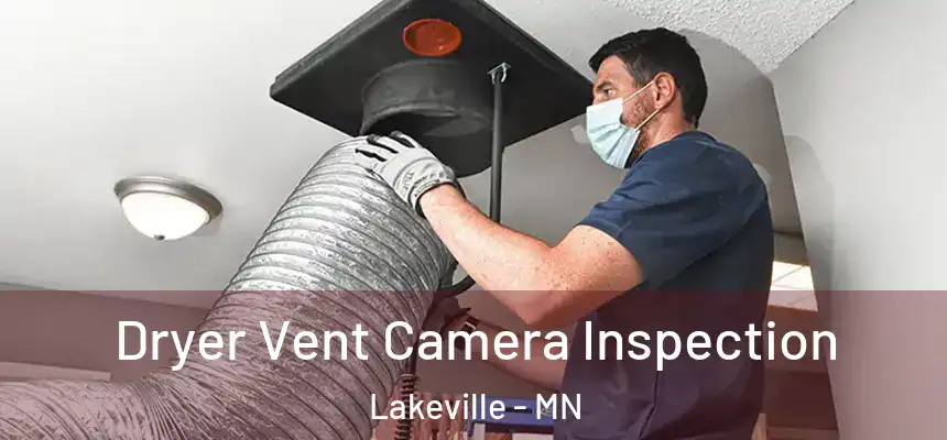 Dryer Vent Camera Inspection Lakeville - MN
