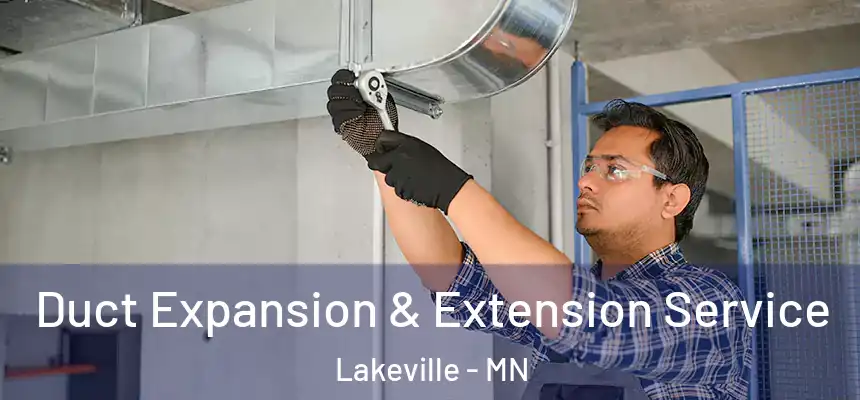 Duct Expansion & Extension Service Lakeville - MN
