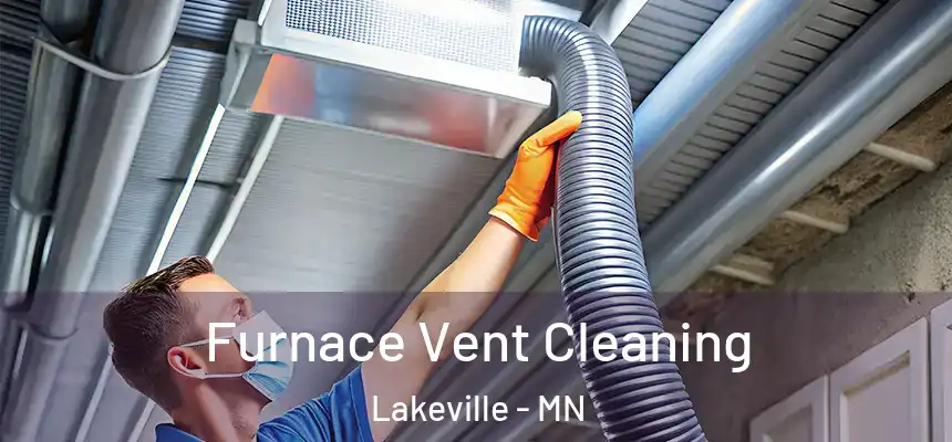Furnace Vent Cleaning Lakeville - MN