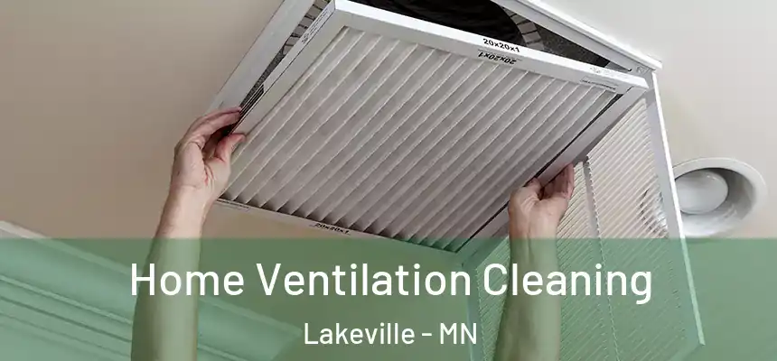 Home Ventilation Cleaning Lakeville - MN