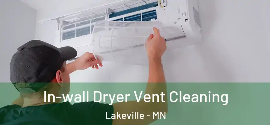  In-wall Dryer Vent Cleaning Lakeville - MN