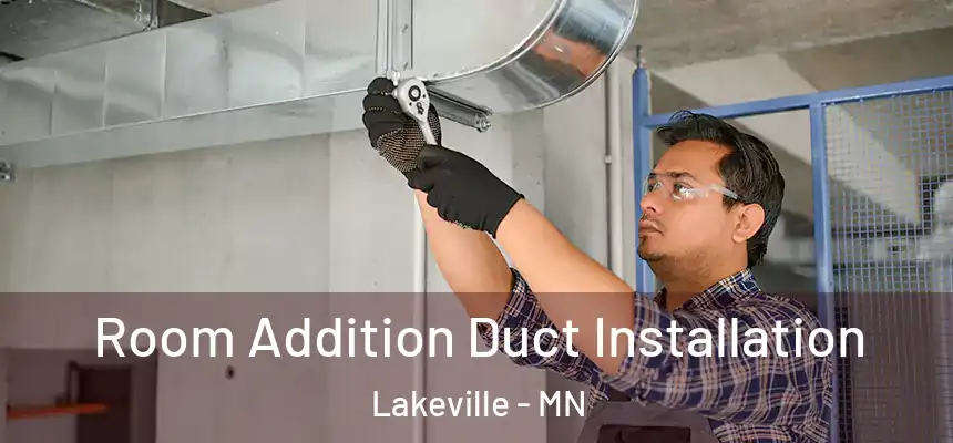 Room Addition Duct Installation Lakeville - MN