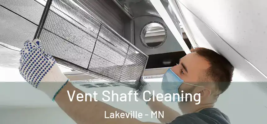 Vent Shaft Cleaning Lakeville - MN