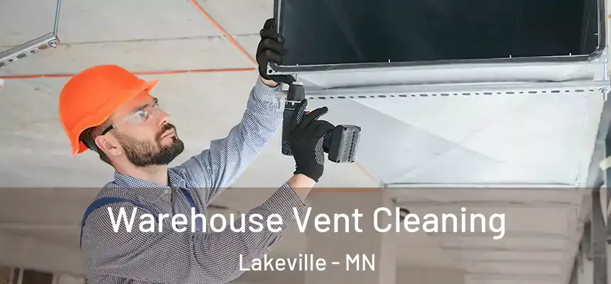 Warehouse Vent Cleaning Lakeville - MN
